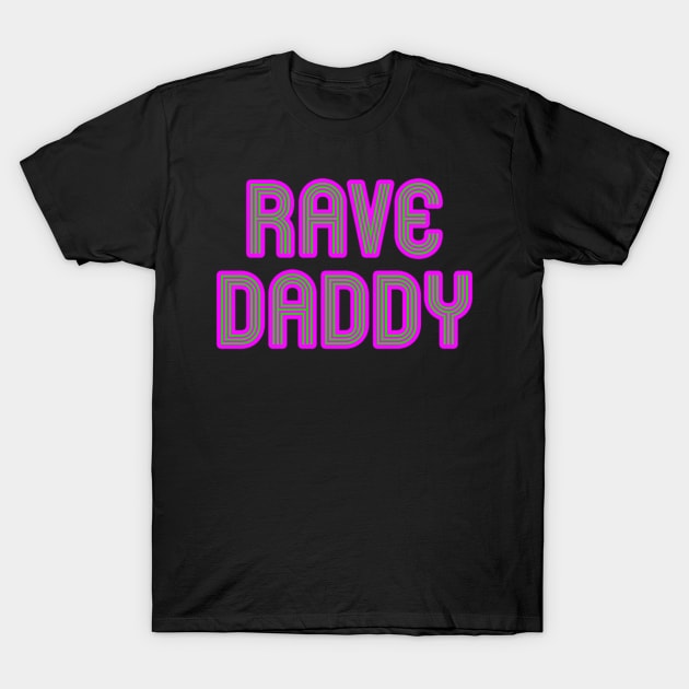 Rave Daddy T-Shirt by SquareClub